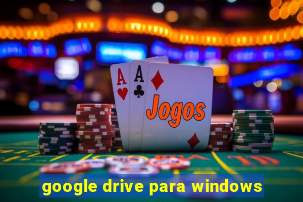 google drive para windows